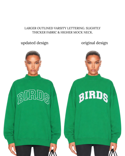 South & Green's Updated and OG Kelly Green BIRDS Varsity Mockneck.